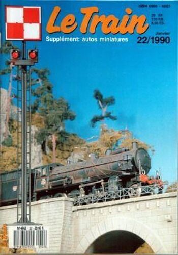 Train (Le) N° 22 Du 01/01/1990 - Les Cc 7100 - La Serie Des Records Ou Des Records En Serie - La Cc 7100 Apres G.R.G. Par Mistral - La Gare De Maisons-Alfort - La Construction D'un Lotissement -...