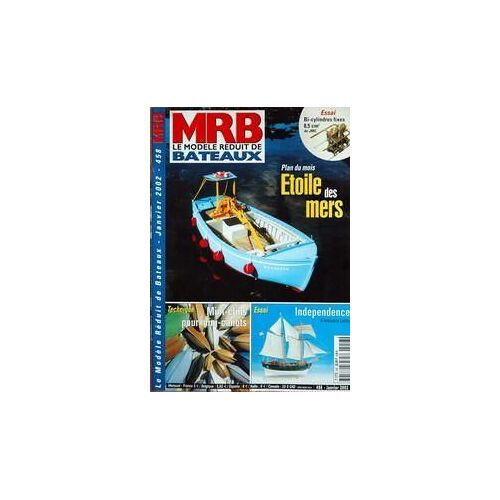 Mrb Modele Reduit De Bateau (Le) N° 458 Du 01/01/2002 - Plan - Etoile Des Mers - Mini-Clins Pour Mini-Canots - Independence D'artesania Latina.