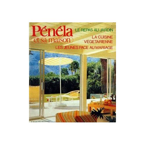 Penela Et Sa Maison N° 55 Du 01/06/1972 - Le Repas Au Jardin - La Cuisine Vegetarienne - Les Jeune Face Au Mariage