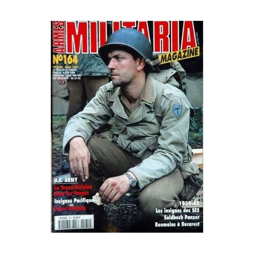 Armes Militaria Magazine N° 164 Du 01/03/1999 - Us Army - La Texas Division Dans Les Vosges - Insignes Pacifique Gi Au Vietnam - 1939 - 45 - Les Insignes Des Ses - Soldbuch Panzer - Ro...