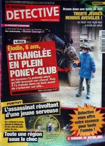 Nouveau Detective (Le) N° 1349 Du 23/07/2008 - 30 Jeunes Rendus Aveugles Dans Une Boite De Nuit Liege - Elodie 6 Ans Etranglee En Plein Poney-Club - Pontivy - L'assassinat Revoltant D'une J...