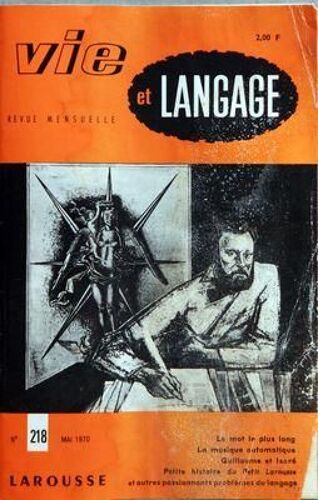 Vie Et Langage N° 218 Du 01/05/1970 - Sommaire - Resultats D'une Enquete De L'ovf Par Alain Guillermou - Le Mot Le Plus Long Par Maurice Gaudin - Que De Craties Par Julien Teppe - Notes D'un Lexico...
