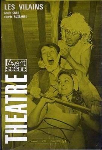 Avant Scene Theatre (L') N° 514 Du 15/03/1973 - Les Vilains - Andre Gille D'apres Ruzzante.