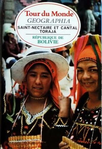 Tour Du Monde Geographia N° 250 Du 01/07/1980 - Saint-Nectaire Et Cantal - Toraja - Republique De Bolivie -
