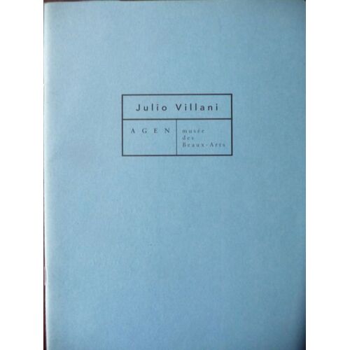 Julio Villani. Exposition Du 01/02/1997 Au 23/03/1997.