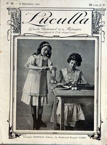 Luculla N° 12 Du 15/12/1911 - Guide Rationel De La Menagere Francois Tedesco - Au Bon Vieux Temps - Almanach Du Gourmand 1803