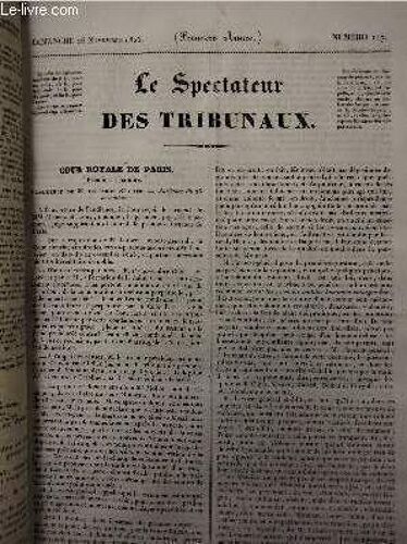 Le Spectateur Des Tribunaux - Dimanche 26 Novembre 1826 (1re Année) N°117 : Cour Royale De Paris (Première Chambre) Présidence De M. Le Baron Séguier, Audience Du 25 Novembre - Police Correctionnelle(...)