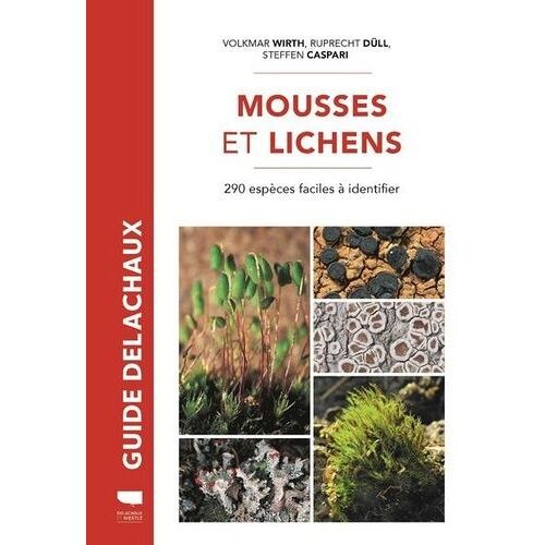 Mousses Et Lichens - 290 Espèces Faciles À Identifier