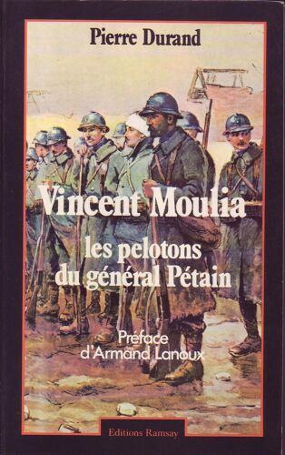 Vincent Moulia. Les Pelotons Du Général Pétain