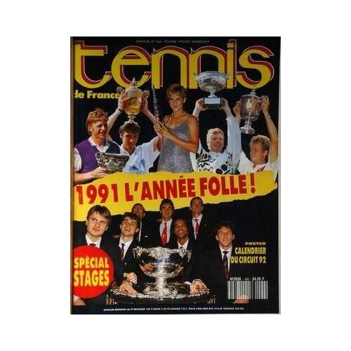 Tennis De France N° 466 Du 01/02/1992 - 1991 L'annee Fole - Special Stages - Calendrier Du Circuit 92.
