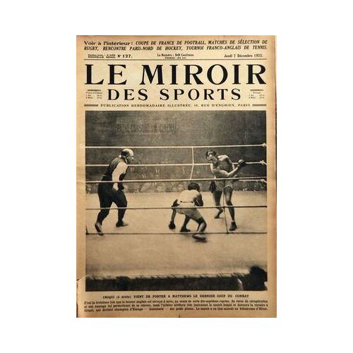 Miroir Des Sports (Le) N° 127 Du 07/12/1922 - Coupe De France De Foot - Matches De Selection De Rugby - Rencontre Paris-Nord De Hockey - Tournoi Franco-Anglais De Tennis - Boxe / Criqui Et Matthews...