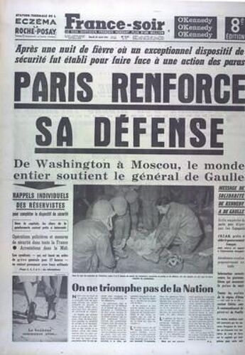 France Soir 8 Eme Edition N° 5213 Du 25/04/1961 - Paris Renforce Sa Defense - De Washington A Moscou Le Monde Entier Soutient De Gaulle - Message De Solidarite De Kennedy A De Gaulle - Ortiz Empech...