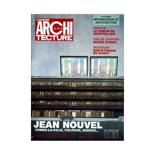 Moniteur Architecture (Le) N° 18 Du 01/02/1991 - Le Corum De Montpellier - Musee Stadel - Bibliotheque De Nancy - Jean Nouvel - Garage Kroely A Strasbourg - Italie - Jean Lambiotte.