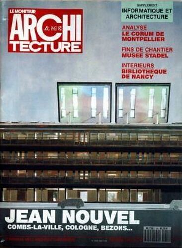 Moniteur Architecture (Le) N° 18 Du 01/02/1991 - Le Corum De Montpellier - Musee Stadel - Bibliotheque De Nancy - Jean Nouvel - Garage Kroely A Strasbourg - Italie - Jean Lambiotte.