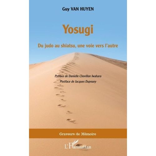 Yosugi - Du Judo Au Shiatsu, Une Voie Vers L'autre