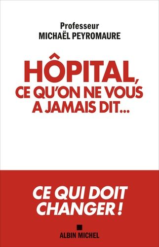Hôpital, Ce Qu'on Ne Vous A Jamais Dit