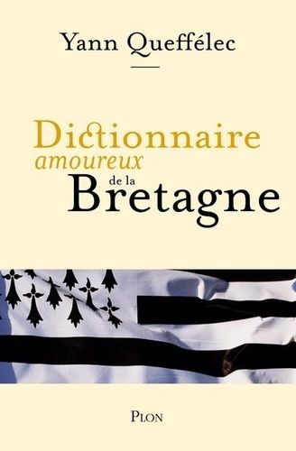 Dictionnaire Amoureux De La Bretagne