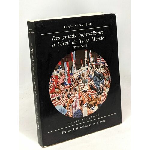Des Grands Impérialismes À L'éveil Du Tiers-Monde 1914-1973