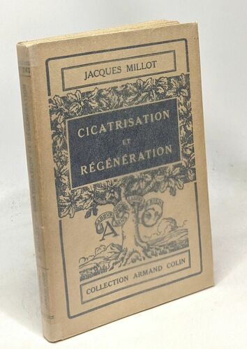 Cicatrisation Et Régénération - Collection Armand Colin - 32 Figures