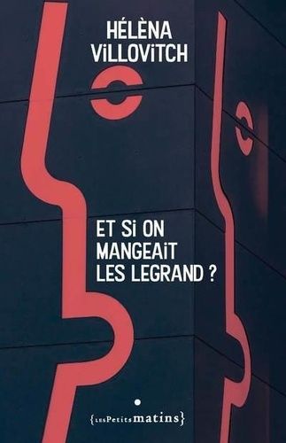 Et Si On Mangeait Les Legrand ?