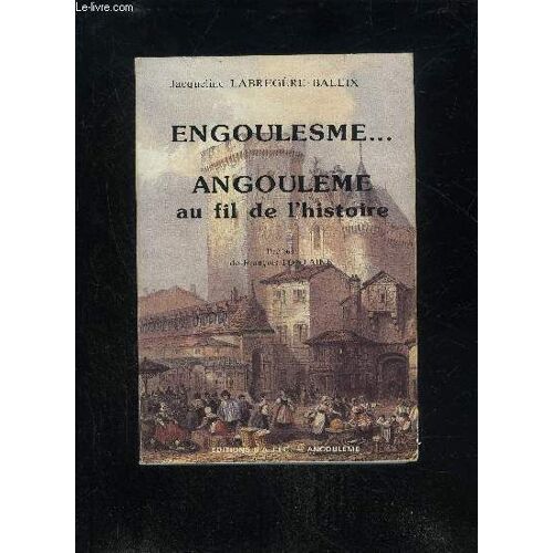 Engoulesme... Angouleme Au Fil De L'histoire