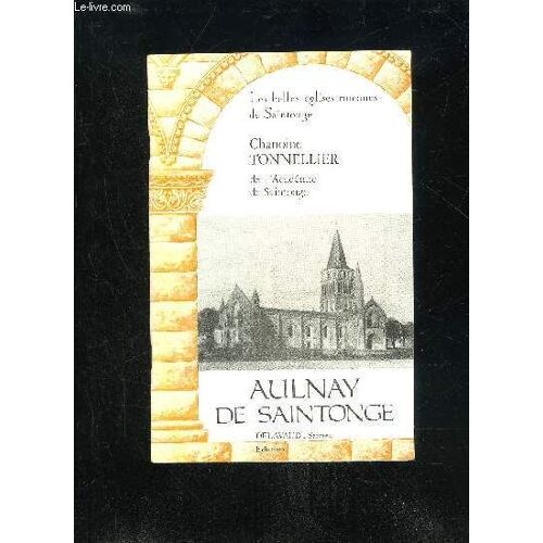 Aulnay De Saintonge - Les Belles Eglises Romanes De Saintonge