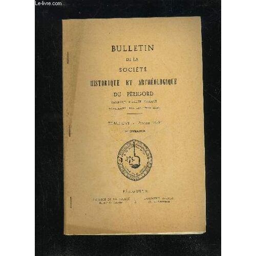 Bulletin De La Societe Historique Et Archeologique Du Perigord - Tome Cvi - Livraison N° 1 - Conseil D'administration Et Bureau Liste Des Membres De La Société .Comptes Rendus Des Réunions ...
