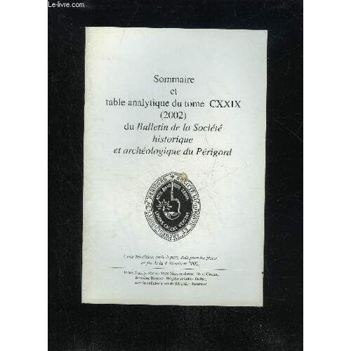 Bulletin De La Societe Historique Et Archeologique Du Perigord - Sommaire Et Table Analytique Du Tome Cxxix