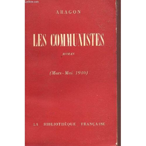 Les Communistes - Mars-Mai 1940 / Roman.