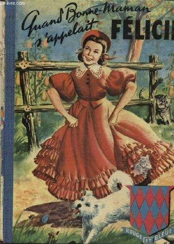 Quand Bonne Maman S Appelait Felicie