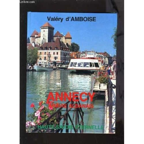 Haute Savoie Eternelle - Annecy Aravis Albanais