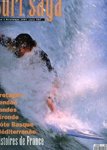 Surf Saga N°4. Printemps 1994. Bretagne. Vendee. Landes. Gironde.Cote Basque. Mediterranee. Histoires De France