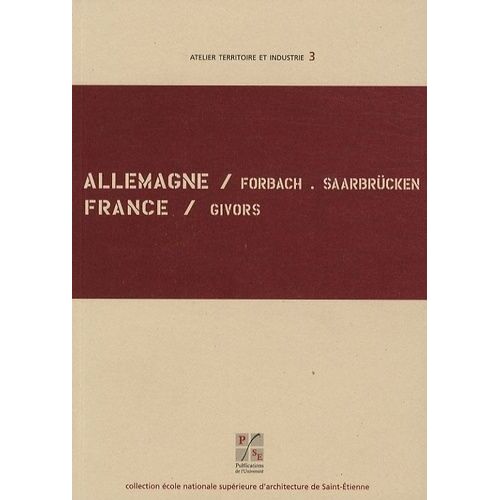 Allemagne Forbach/Saarbrücken, France Givors - Edition Bilingue Français-Allemand