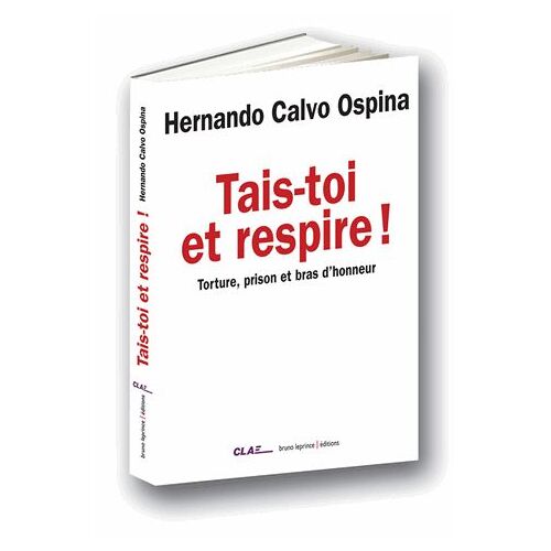 Tais Toi Et Respire - Torture, Prison Et Bras D'honneur