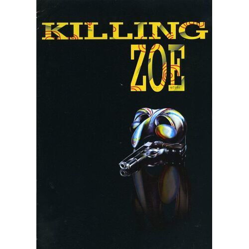 Dossier De Presse Du Film De Roger Avary "Killing Zoe" Avec Jean-Hughes Anglade, Eric Stoltz, Julie Delpy. 0