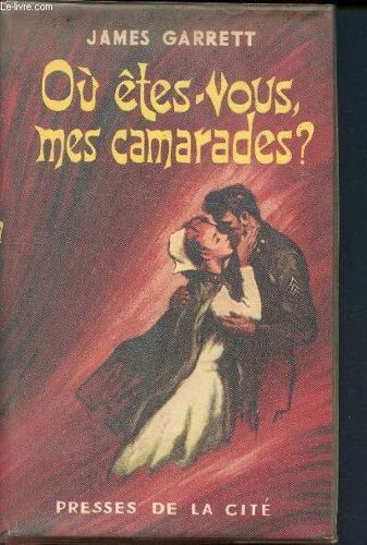 Où Êtes-Vous, Mes Camarades?