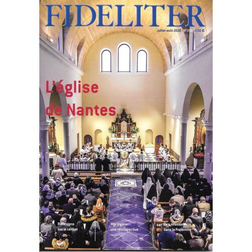 Magazine Fideliter N°256 (07/2020) L'eglise De Nantes / Mgr Vigano : Une Rétrospective / Le Célibat