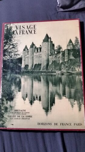 Le Visage De La France : Bretagne - Vallée De La Loire