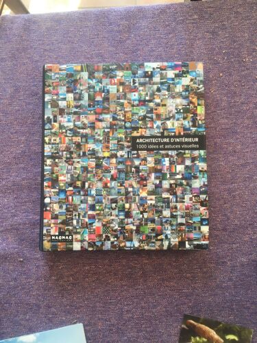 Architecture D'intérieur - 1 000 Idées Et Astuces Visuelles