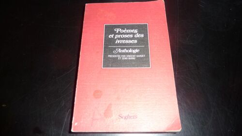 Poèmes Et Proses Des Ivresses - Anthologie