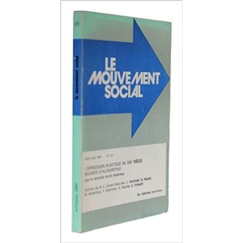 Le Mouvement Social N°131 : L'expression Plastique Au Xixe Siècle, Regards D'aujourd'hui (Français) Cartonné  1 Janvier 1985 De Rebérioux Madeleine Collectif (Auteur)