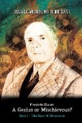 Frederic Slater A Genius Or Mischievous?