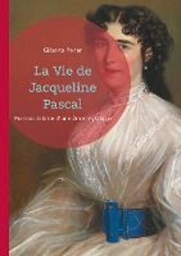 La Vie De Jacqueline Pascal