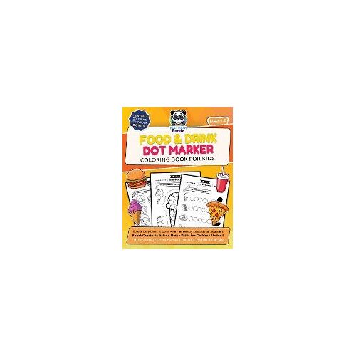 Food And Drink Dot Marker Coloring Book For Kids Ages 1-5