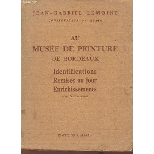Au Musée De Peinture De Bordeaux - Identifications Remises Au Jour Enrichissements.