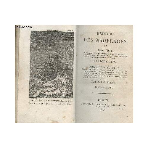 Histoire Des Naufrages Ou Recueil Des Relations Les Plus Intéressantes Des Naufrages, Hivernemens, Délaissemens, Incendies, Et Autres Événemens Funestes Arrivés Sur Mer - Nouvelle Éd. - Tome 3 Seul