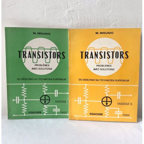 M. Mounic - Transistors : Problèmes Et Solutions / Du Débutant Au Technicien Supérieur : Fascicule 1 Et 2