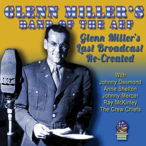 Glenn Miller & The American Band Of The Aef - Glenn's Last Broadcasts Re-Created [Compact Discs] Rmst