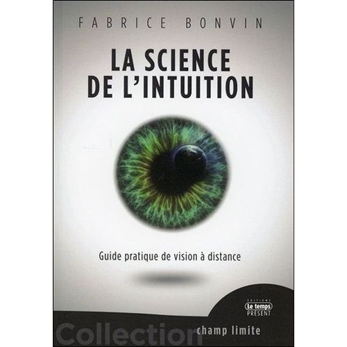 La Science De L'intuition - Guide Pratique De Vision À Distance