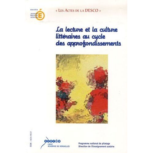 La Lecture Et La Culture Litteraires Au Cycle Des Approfondissements - Acte De L'université D'automne Clermont-Ferrand - Royat, 28 Au 31 Octobre 2002